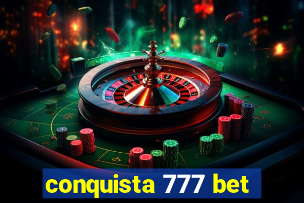 conquista 777 bet